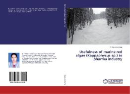 Usefulness of marine red algae (Kappaphycus sp.) in pharma industry di P. Rajasulochana edito da LAP Lambert Academic Publishing