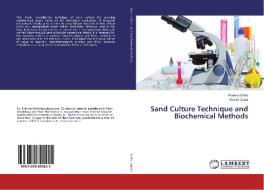Sand Culture Technique and Biochemical Methods di Pratima Sinha, Rajeev Gopal edito da LAP Lambert Academic Publishing