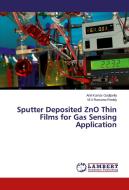 Sputter Deposited ZnO Thin Films for Gas Sensing Application di Anil Kumar Gadipelly, M. V. Ramana Reddy edito da LAP Lambert Academic Publishing