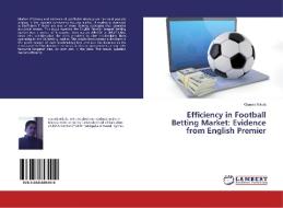 Efficiency in Football Betting Market: Evidence from English Premier di Giannis Nikola edito da LAP Lambert Academic Publishing
