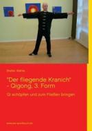 "der Fliegende Kranich" - Qigong, 3. Form di Stefan Wahle edito da Books On Demand