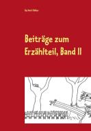 Beiträge zum Erzählteil, Band II di Gerhard Hallen edito da Books on Demand