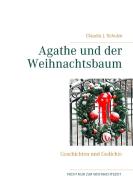 Agathe und der Weihnachtsbaum di Claudia J. Schulze edito da Books on Demand