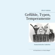 Gefühle, Typen, Temperamente di Ulrich Kulicke edito da Books on Demand