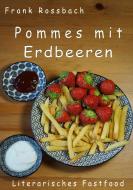 Pommes mit Erdbeeren di Frank Rossbach edito da Books on Demand