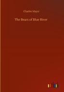 The Bears of Blue River di Charles Major edito da Outlook Verlag