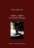 Leben, Lieben Und Nicht Wissen di Saleem Matthias Riek edito da Bod