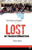 Lost In Transformation di Peter Matz edito da Books On Demand