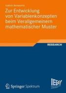 Zur Entwicklung Von Variablenkonzepten Beim Verallgemeinern Mathematischer Muster di Kathrin Akinwunmi edito da Vieweg+teubner Verlag