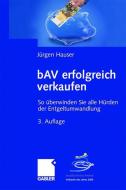 bAV erfolgreich verkaufen di Jürgen Hauser edito da Gabler, Betriebswirt.-Vlg