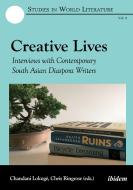 Creative Lives - Interviews With Contemporary South Asian Diaspora Writers di Chandani Lokuge, Chris Ringrose edito da Ibidem Press