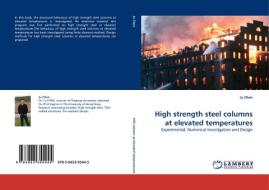 High strength steel columns at elevated temperatures di Ju Chen edito da LAP Lambert Acad. Publ.