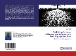Zeolitic tuff: water pollution, agriculture, and building applications di Akl Awwad, Nidá Salem edito da LAP Lambert Academic Publishing