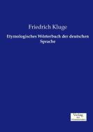 Etymologisches Wörterbuch der deutschen Sprache di Friedrich Kluge edito da Verlag der Wissenschaften