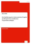 Die Einführung der elektronischen Vergabe am Beispiel des Landkreises Vorpommern-Rügen di Steven Birk edito da Diplom.de