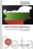Iwan Iwanow Bagrianow edito da Betascript Publishing