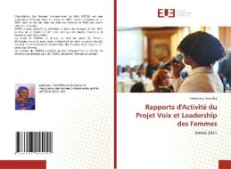 Rapports d'Activité du Projet Voix et Leadership des Femmes di Kadidiatou Doumbia edito da Éditions universitaires européennes