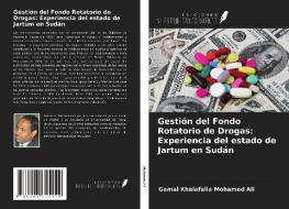 Gestión del Fondo Rotatorio de Drogas: Experiencia del estado de Jartum en Sudán di Gamal Khalafalla Mohamed Ali edito da Ediciones Nuestro Conocimiento