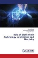 Role of Block-chain Technology in Medicine and Dentistry di Divya Ghune, Prashanth Vishwakarma, Ranjeet Kavitake edito da LAP LAMBERT Academic Publishing
