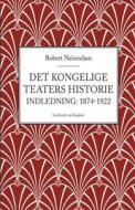 Det Kongelige Teaters historie (Indledning: 1874-1922) di Robert Neiiendam edito da Lindhardt og Ringhof