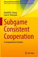 Subgame Consistent Cooperation di David W. K. Yeung, Leon A. Petrosyan edito da SPRINGER NATURE