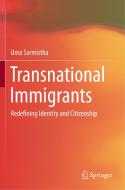 Transnational Immigrants: Redefining Identity and Citizenship di Uma Sarmistha edito da SPRINGER NATURE