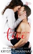 Accidentally In Love di Roman Emma Roman, Shannan Krystal Shannan edito da Independently Published