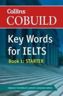 COBUILD Key Words for IELTS: Book 1 Starter di HarperCollins UK edito da HarperCollins Publishers