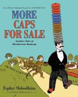 More Caps for Sale: Another Tale of Mischievous Monkeys di Esphyr Slobodkina, Ann Marie Mulhearn Sayer edito da HARPERCOLLINS