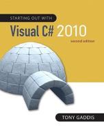 Starting Out with Visual C# 2010 [With CDROM] di Tony Gaddis edito da Addison Wesley Longman
