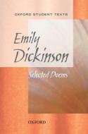 Emily Dickinson: Selected Poems di Emily Dickinson edito da OXFORD UNIV PR