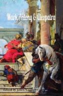 Mark Antony & Cleopatra di William Shakespeare edito da Archetype Publishing