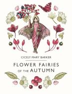 Flower Fairies of the Autumn di Cicely Mary Barker edito da WARNE FREDERICK & CO
