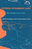Governing Environmental Flows - Global Challenges to Social Theory di Gert Spaargaren edito da MIT Press