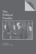 The Political Pundits di James Combs, Dan Nimmo edito da Praeger