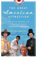 The Great American Attraction: Two Brits Discover the Rollicking World of American Festivals di Rich Smith edito da Three Rivers Press (CA)