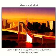 Manners of Mind: A Fresh Stroll Through the Davmandy Collection di David Petersen edito da Lulu.com