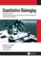 Quantitative Bioimaging di Raimund J. Ober, E. Sally Ward, Jerry Chao edito da Taylor & Francis Ltd