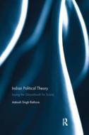 Indian Political Theory di Aakash Singh Rathore edito da Taylor & Francis Ltd