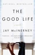 The Good Life di Jay McInerney edito da VINTAGE