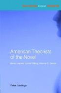 American Theorists of the Novel di Peter Rawlings edito da Routledge