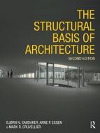 The Structural Basis of Architecture di Sandaker Bjorn, Bjorn Sandaker, Arne Eggen edito da Routledge