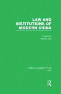 Law And Institutions Of Modern China edito da Taylor & Francis Ltd