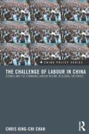 The Challenge of Labour in China di Chris King-chi Chan edito da Taylor & Francis Ltd