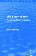 The Study Of Man di Michael Polanyi edito da Taylor & Francis Ltd