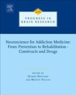 Neuroscience for Addiction Medicine: From Prevention to Rehabilitation - Constructs and Drugs edito da ELSEVIER
