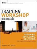 Training Workshop Essentials di Robert W. Lucas edito da John Wiley & Sons