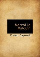 Marcof Le Malouin di Ernest Capendu edito da Bibliolife