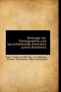 Beitrage Zur Ethnographie Und Sprachenkunde Amerika's Zumal Brasiliens di Karl Friedrich Martius edito da Bibliolife, Llc