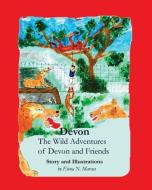 Devon: The Wild Adventures of Devon and Friends di Marcus edito da ELENA MARCUS NEGOITA
